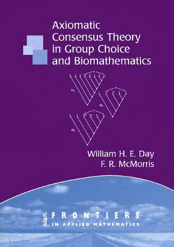خرید و دانلود نسخه کامل کتاب Axiomatic concensus theory in group choice and biomathematics