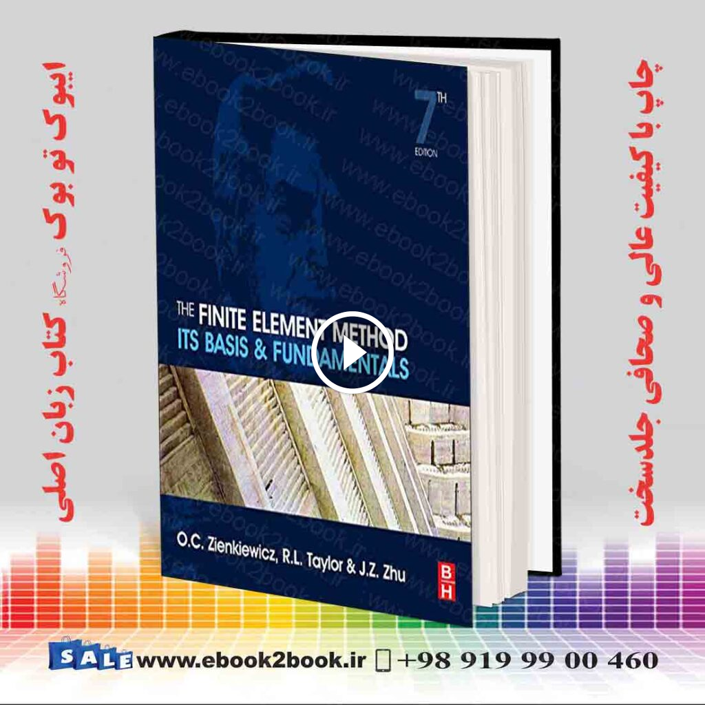 The Finite Element Method: Its Basis and Fundamentals 7th Edition