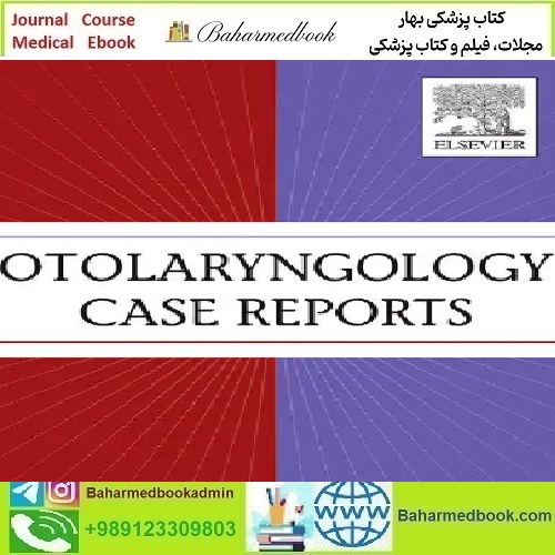Otolaryngology Case Reports Volume 18 to 21 2021 TR