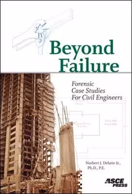 󾕇 Delatte N. J., Beyond Failure Forensic Case Studies for Civil Engineers, 1997 - دانلود کتاب های دانشگاهی