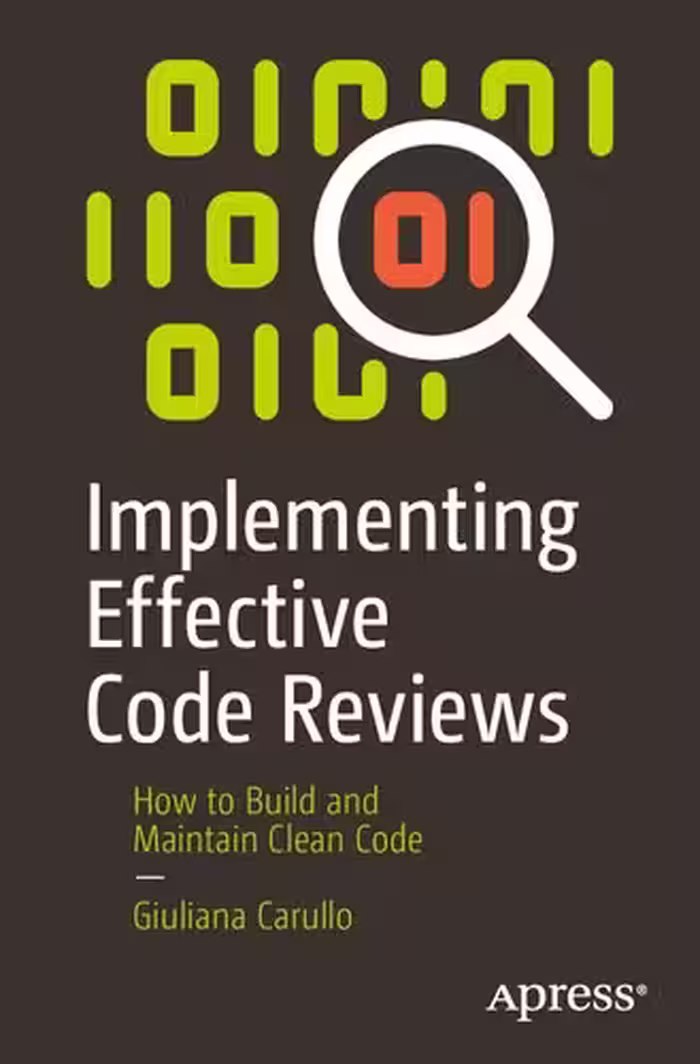 خرید و دانلود نسخه کامل کتاب Implementing Effective Code Reviews: How to Build and Maintain Clean Code