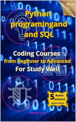 خرید و دانلود نسخه کامل کتاب PYTHON PROGRAMMING AND SQL:Coding Courses from Beginner to Advanced For Study Well