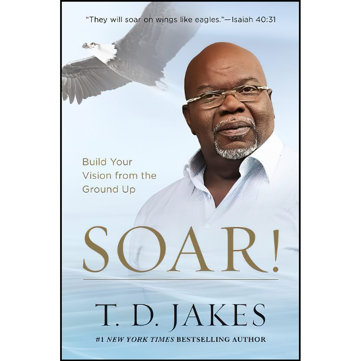 کتاب زبان اصلی Soar اثر T D Jakes انتشارات FaithWords