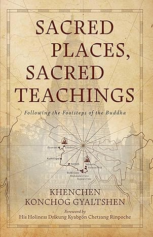 خرید و دانلود نسخه کامل کتاب Sacred Places, Sacred Teachings: Following the Footsteps of the Buddha - Pdf