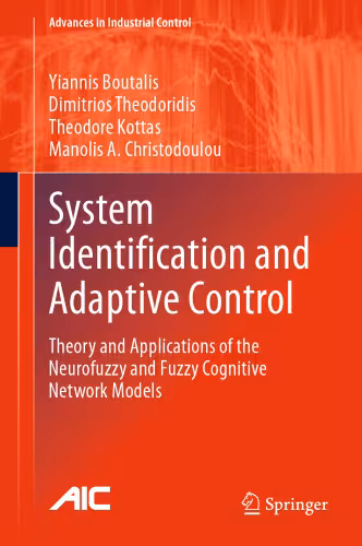 خرید و دانلود نسخه کامل کتاب System Identification and Adaptive Control: Theory and Applications of the Neurofuzzy and Fuzzy Cognitive Network Models