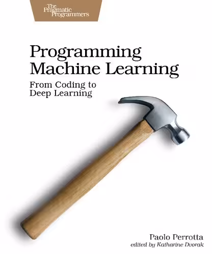 خرید و دانلود نسخه کامل کتاب Programming Machine Learning: From Coding to Deep Learning