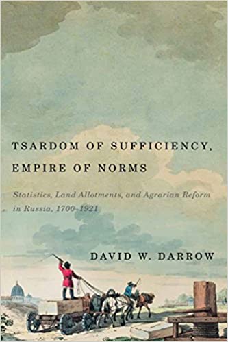 خرید و دانلود نسخه کامل کتاب Tsardom of Sufficiency, Empire of Norms: Statistics, Land Allotments, and Agrarian Reform in Russia, 1700-1921[2018] - PDF