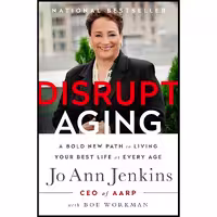 کتاب زبان اصلی Disrupt Aging اثر Jo Ann Jenkins انتشارات PublicAffairs