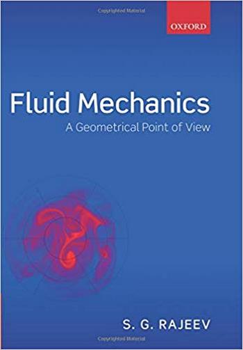  دانلود کتاب Rajeev S. G., Fluid Mechanics - A Geometrical Point of View, 2018 - دانلود کتاب های دانشگاهی