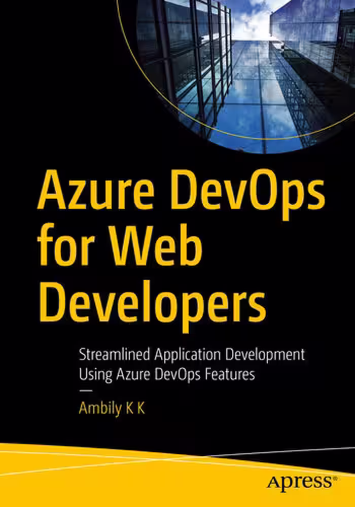 خرید و دانلود نسخه کامل کتاب Azure DevOps for Web Developers: Streamlined Application Development Using Azure DevOps Features