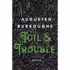 کتاب Toil &amp;amp; Trouble اثر Augusten Burroughs انتشارات Griffin