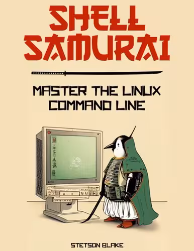خرید و دانلود نسخه کامل کتاب Downloaded Shell Samurai : Master the Linux Command Line