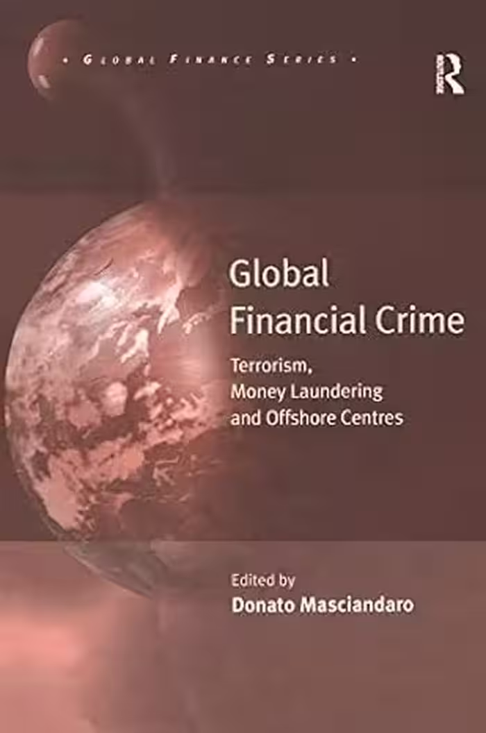 خرید و دانلود نسخه کامل کتاب Global Financial Crime: Terrorism, Money Laundering and Offshore Centres (Global Finance) 1st Edition - PDF
