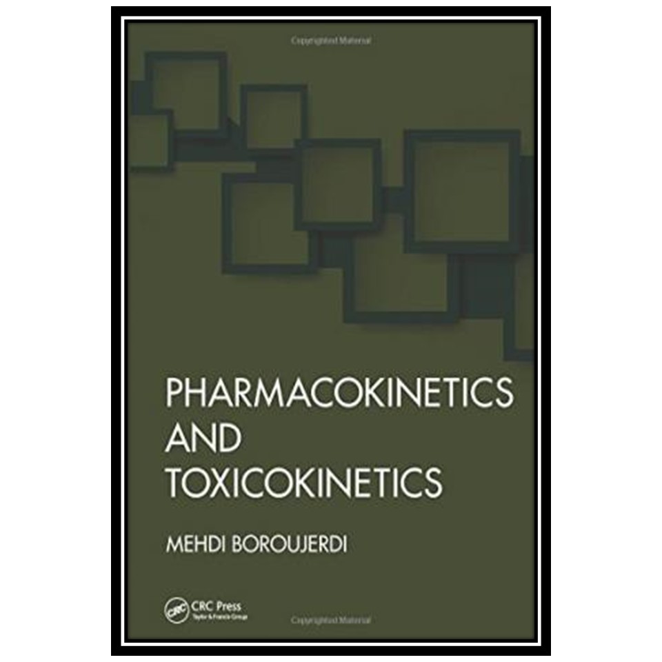 کتاب Pharmacokinetics and Toxicokinetics اثر Mehdi Boroujerdi انتشارات مؤلفین طلایی