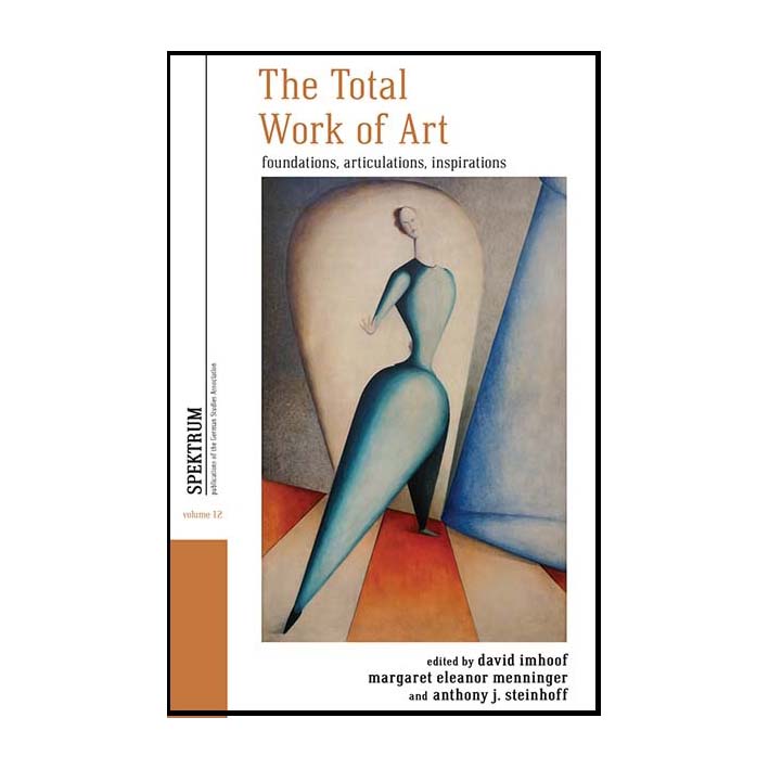 کتاب The Total Work of Art اثر  David Imhoof انتشارات Berghahn Books