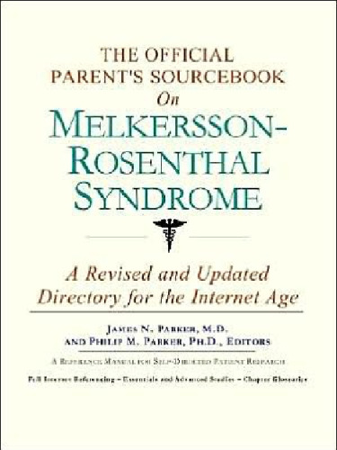 خرید و دانلود نسخه کامل کتاب The Official Parent's Sourcebook on Melkersson-Rosenthal Syndrome: A Revised and Updated Directory for the Internet Age