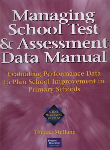 خرید و دانلود نسخه کامل کتاب Managing School Test and Assessment Data Manual
