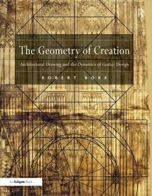 [EPUB] دانلود کتاب The Geometry Of Creation - Architectural Drawing And The Dynamics Of Gothic Design, 2011