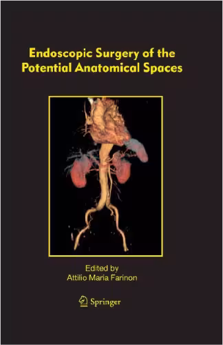 خرید و دانلود نسخه کامل کتاب Endoscopic Surgery of the Potential Anatomical Spaces