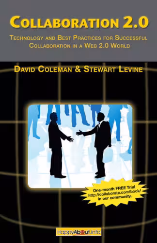 خرید و دانلود نسخه کامل کتاب Collaboration 2.0: Technology and Best Practices for Successful Collaboration in a Web 2.0 World