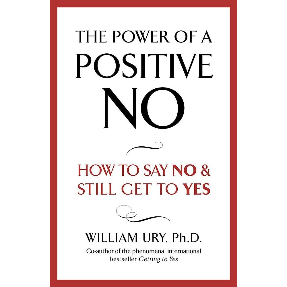 کتاب The Power of A Positive No اثر William Ury انتشارات Hodder