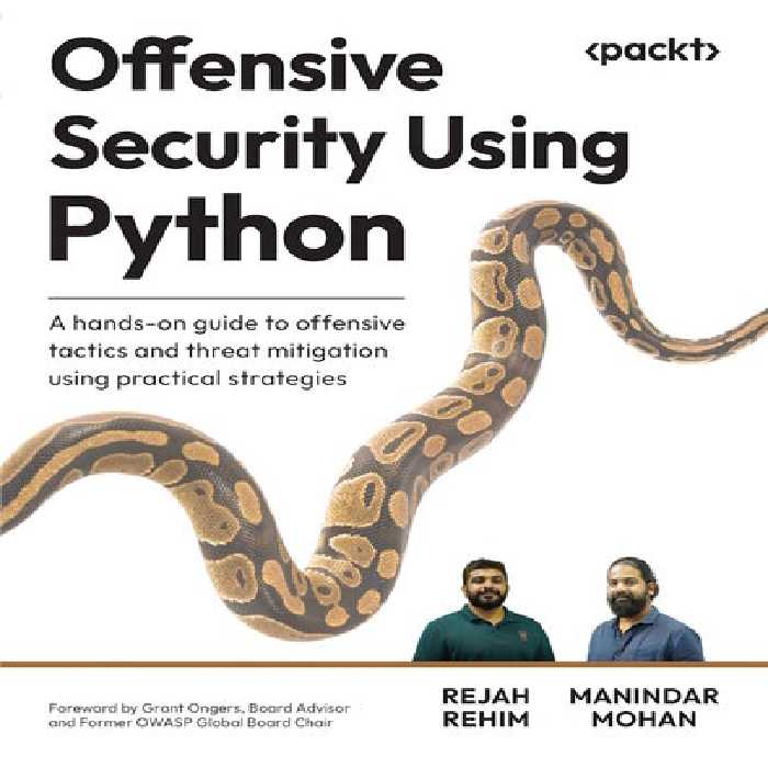 خرید و دانلود نسخه کامل کتاب Offensive Security Using Python: A hands-on guide to offensive tactics and threat mitigation using practical strategies