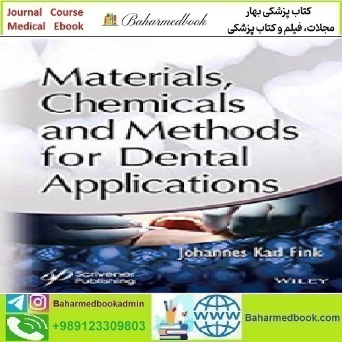 Materials Chemicals and Methods for Dental Applications 2018 T