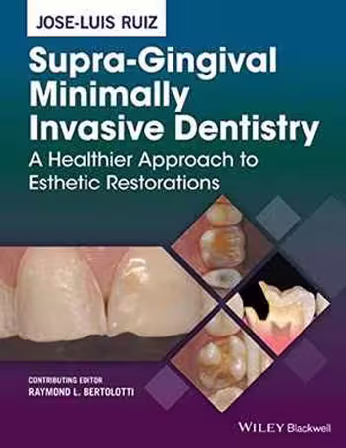 [PDF] دانلود کتاب Supra-Gingival Minimally Invasive Dentistry - A Healthier Approach To Esthetic Restorations, 2017