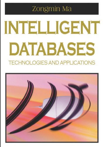 خرید و دانلود نسخه کامل کتاب Intelligent Databases: Technologies and Applications