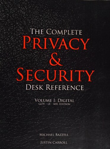 خرید و دانلود نسخه کامل کتاب The Complete Privacy & Security Desk Reference Volume I: Digital GOV, LE, MIL Edition
