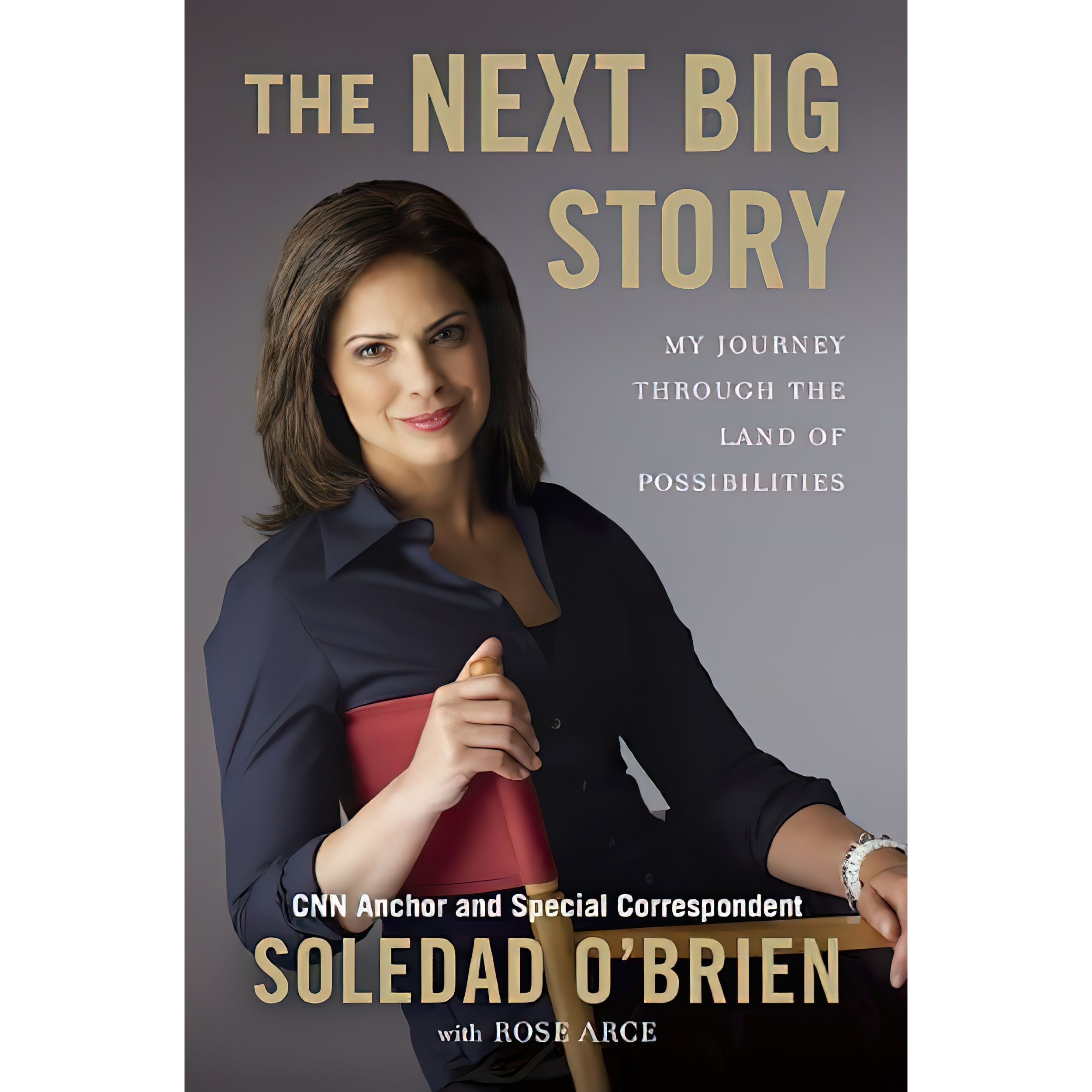 کتاب The Next Big Story اثر Soledad OBrien and Rose Marie Arce انتشارات Celebra Hardcover
