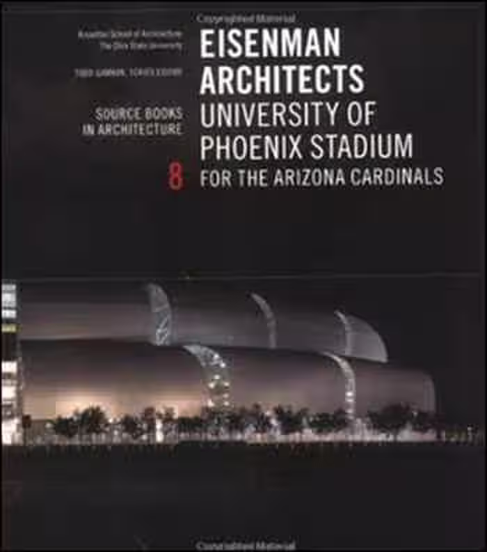 󾕇 دانلود کتاب Eisenman Architects - University of Phoenix Stadium for the Arizona Cardinals - دانلود کتاب های دانشگاهی