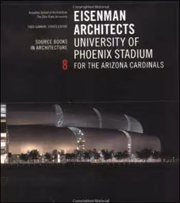 󾕇 دانلود کتاب Eisenman Architects - University of Phoenix Stadium for the Arizona Cardinals - دانلود کتاب های دانشگاهی