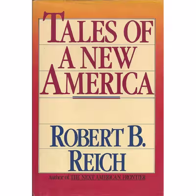 کتاب Tales of a New America اثر Robert B. Reich انتشارات Crown
