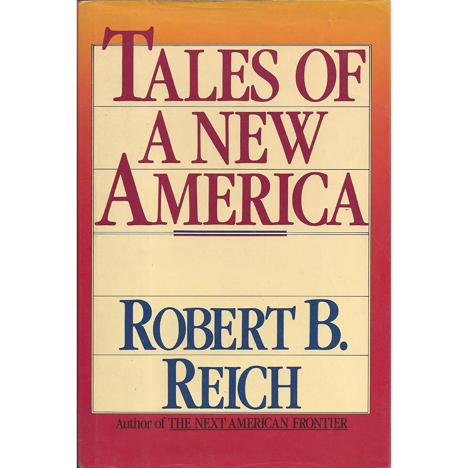 کتاب Tales of a New America اثر Robert B. Reich انتشارات Crown