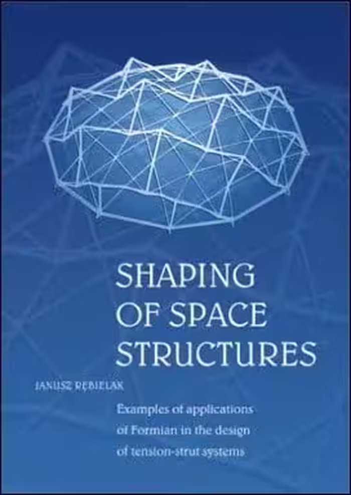 󾕇 Rebielak J., Shaping of Space Structures, 2005 - دانلود کتاب های دانشگاهی