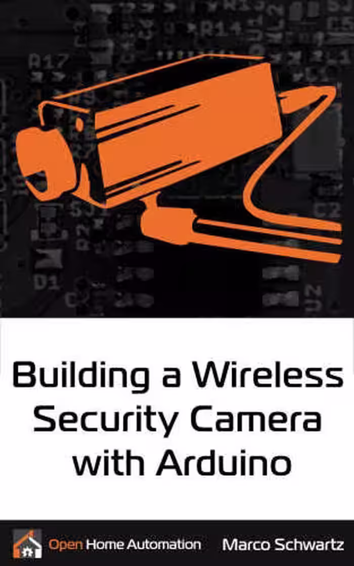 خرید و دانلود نسخه کامل کتاب Building a Wireless Security Camera with Arduino