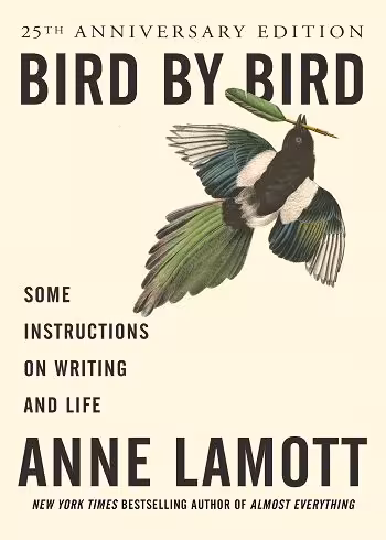 Bird by Bird: Some Instructions on Writing and Life کتاب پرنده به پرنده: چند دستورالعمل در مورد نوشتن و زندگی (زبان اصلی)
