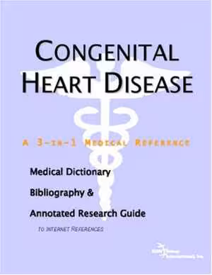 [PDF] دانلود کتاب Congenital Heart Disease - A Medical Dictionary, Bibliography, And Annotated Research Guide To Internet References, 2004