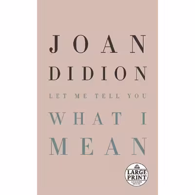 کتاب Let Me Tell You What I Mean اثر Joan Didion انتشارات Random House, Inc