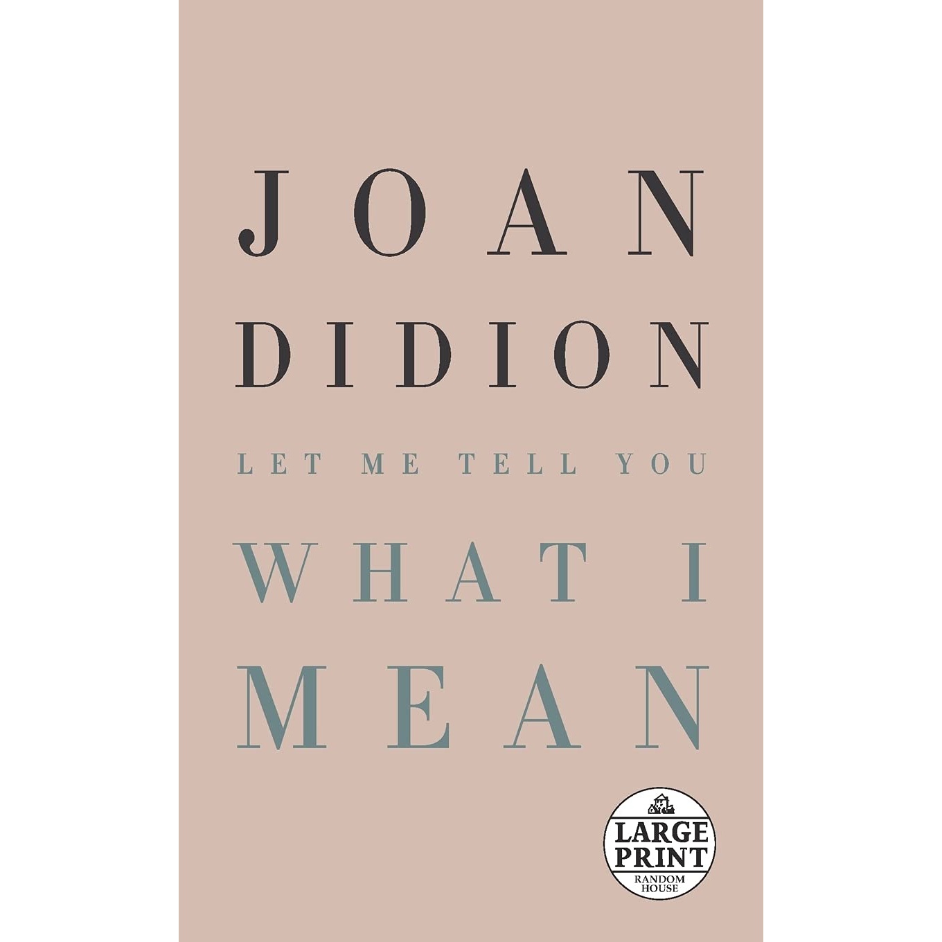 کتاب Let Me Tell You What I Mean اثر Joan Didion انتشارات Random House, Inc