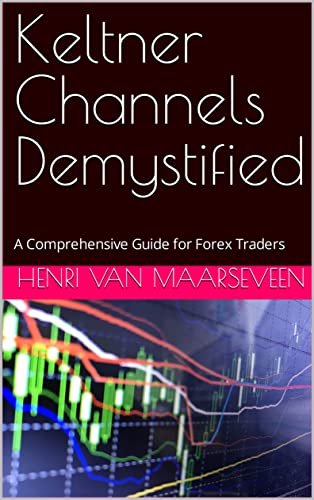 خرید و دانلود کتاب Keltner Channels Demystified: A Comprehensive Guide for Forex Traders