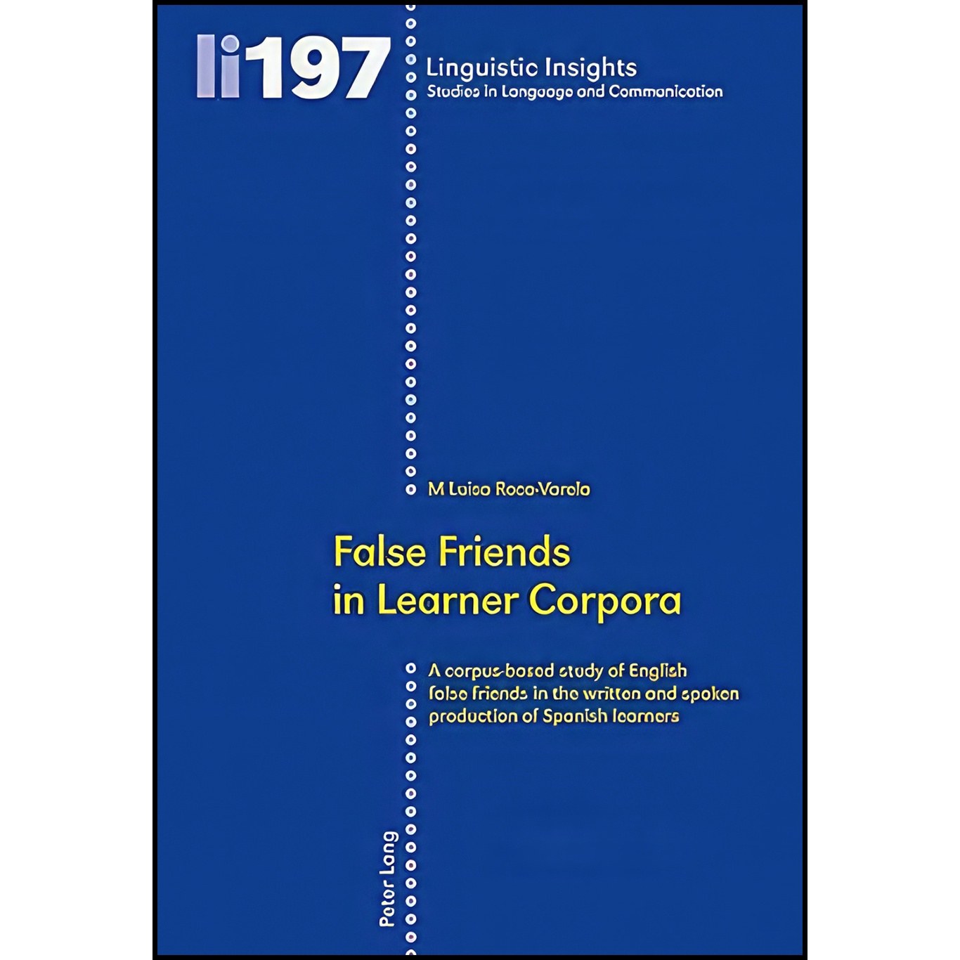 کتاب زبان اصلی False Friends in Learner Corpora اثر M Luisa RocaVarela