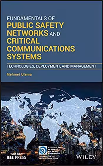 󾕇 دانلود کتاب Fundamentals of Public Safety Networks and Critical Communications Systems - Technologies Deployment and Management - دانلود کتاب های دانشگاهی