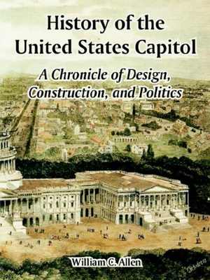 [PDF] دانلود کتاب History Of The United States Capitol - A Chronicle Of Design, Construction, And Politics, 2005