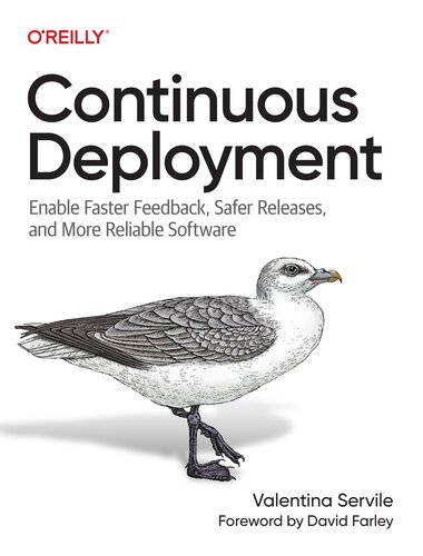 خرید و دانلود نسخه کامل کتاب Continuous Deployment: Enable Faster Feedback, Safer Releases, and More Reliable Software
