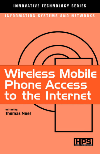 خرید و دانلود نسخه کامل کتاب Wireless Mobile Phone Access to the Internet (Innovative Technology Series)