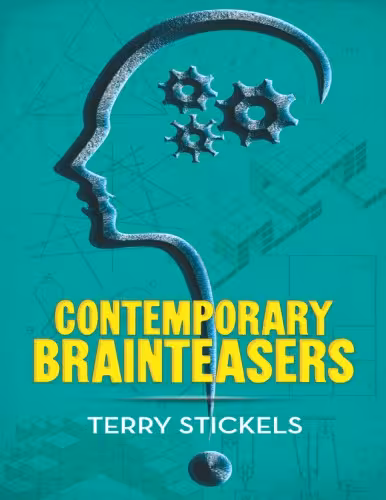 خرید و دانلود نسخه کامل کتاب Terry Stickels Contemporary Brainteasers Dover Publications (2017)