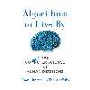 کتاب Algorithms to Live By اثر Brian Christian and Tom Griffiths انتشارات Macmillan Publishers