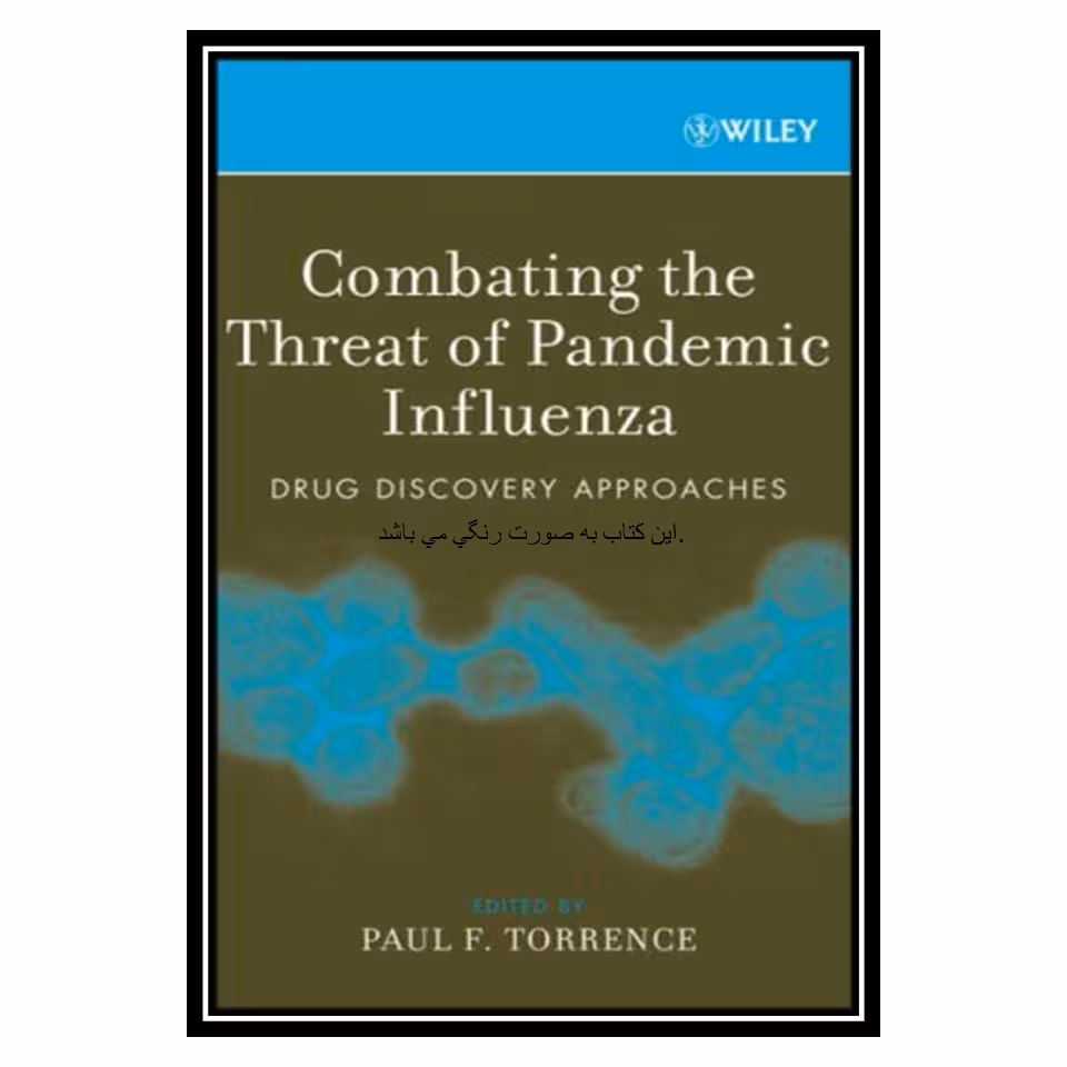 کتاب Combating the Threat of Pandemic Influenza: Drug Discovery Approaches اثر Paul F. Torrence انتشارات مؤلفین طلایی